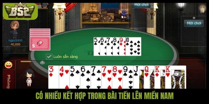 Có nhiều kết hợp trong bài tiến lên miền Nam