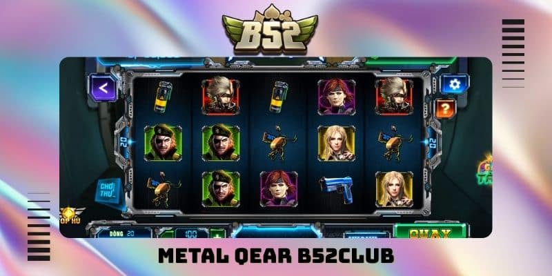 Metal Qear B52club