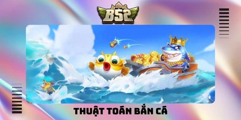 thuật toán bắn cá