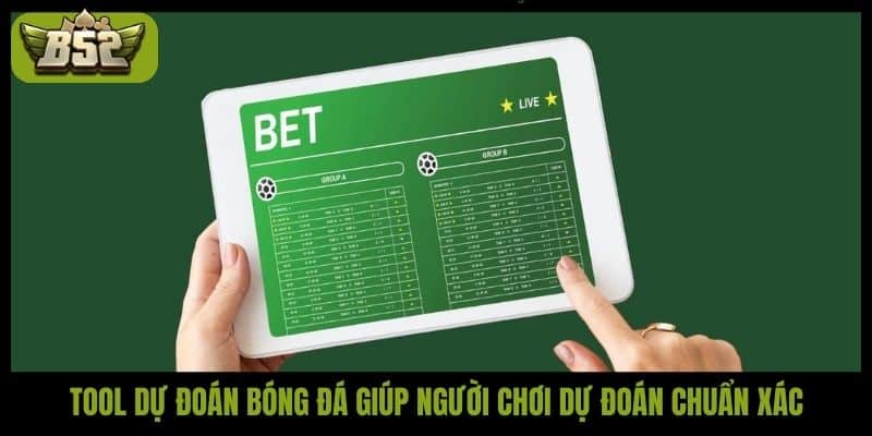 Tool dự đoán bóng đá giúp người chơi dự đoán chuẩn xác