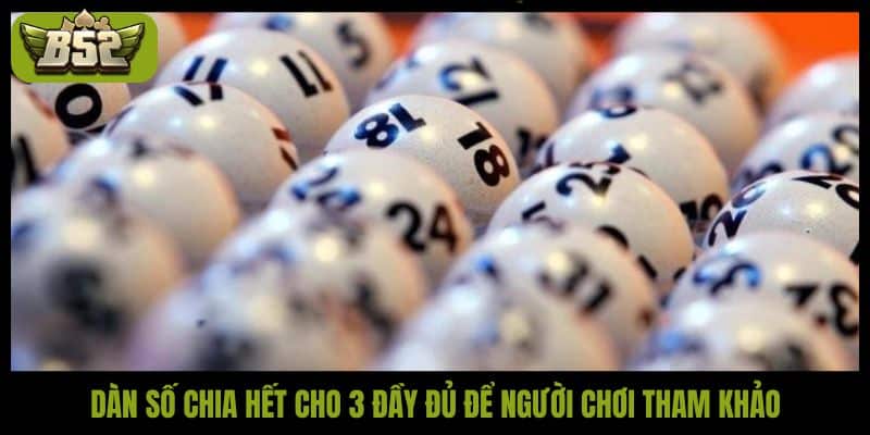 Dàn số chia hết cho 3 đầy đủ để người chơi tham khảo